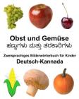 Deutsch-Kannada Obst und Gemüse Zweisprachiges Bilderwörterbuch für Kinder Cover Image