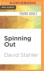 Spinning Out By David Stahler, Christopher Gebauer (Read by) Cover Image