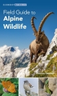 Field Guide to Alpine Wildlife (Bloomsbury Naturalist) By Thomas Gretler Cover Image