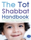 The Tot Shabbat Handbook: A Practical Guide for Engaging Young Families in Congregetaional Life By Behrman House Cover Image