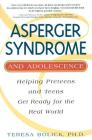 Asperger Syndrome and Adolescence: Helping Preteens and Teens Get Ready for the Real World By Teresa Bolick Cover Image