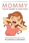 Mommy, Your Name is Poo Poo By Jordana Landsman Cover Image