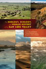 The Geology, Ecology, and Human History of the San Luis Valley By Jared Maxwell Beeton (Editor), Charles Nicholas Saenz (Editor), Benjamin James Waddell (Editor) Cover Image