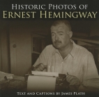 Historic Photos of Ernest Hemingway Cover Image