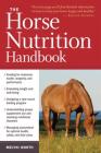 The Horse Nutrition Handbook By Melyni Worth, Ph.D. Cover Image