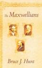 The Maxwellians (Cornell History of Science) Cover Image