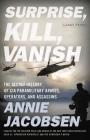 Surprise, Kill, Vanish: The Secret History of CIA Paramilitary Armies, Operators, and Assassins Cover Image
