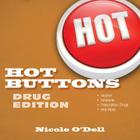 Hot Buttons: Drug Edition By Nicole O'Dell Cover Image