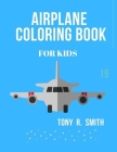 Airplane Coloring Book for Kids: Plane Coloring Book for Toddlers & Kids Cover Image