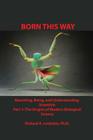 Born This Way: Becoming, Being, and Understanding Scientists By Richard Ansel Lockshin Cover Image
