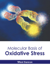 Molecular Basis of Oxidative Stress By Tiffani Damron (Editor) Cover Image