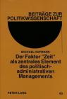 Der Faktor -Zeit- ALS Zentrales Element Des Politisch-Administrativen Managements (Beitraege Zur Politikwissenschaft #60) By Michael Hofmann Cover Image
