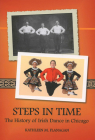 Steps in Time: The History of Irish Dance in Chicago Cover Image