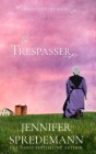 The Trespasser (Amish Country Brides) By Jennifer Spredemann, J. E. B. Spredemann Cover Image