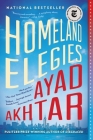 Homeland Elegies: A Novel By Ayad Akhtar Cover Image