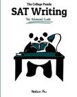 The College Panda's SAT Writing: An Advanced Essay and Grammar Guide from a Perfect Scorer Cover Image