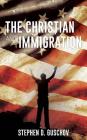 The Christian and Immigration By Stephen D. Guschov Cover Image