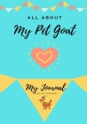 All About My Pet Goat: My Journal Our Life Together By Petal Publishing Co Cover Image