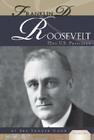 Franklin D. Roosevelt: 32nd U.S. President: 32nd U.S. President (Essential Lives Set 2) By Sue Vander Hook Cover Image