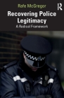 Recovering Police Legitimacy: A Radical Framework Cover Image