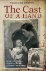 The Cast of a Hand: Based on a True Story of Love and Murder in Second Empire France By Gs Johnston Cover Image