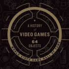 A History of Video Games in 64 Objects Cover Image