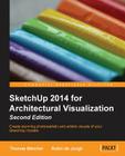 Sketchup 2014 for Architectural Visualization By Thomas Bleicher, Robin De Jongh Cover Image