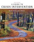 A Guide to Crisis Intervention (Mindtap Course List) By Kristi Kanel Cover Image