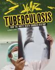 Tuberculosis: How the White Death Changed History By Mark K. Lewis Cover Image