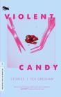 Violent Candy: Stories Cover Image
