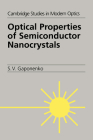 Optical Properties of Semiconductor Nanocrystals (Cambridge Studies in Modern Optics #23) By S. V. Gaponenko Cover Image