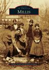 Millis (Images of America) By Charles Vecchi, Elizabeth Krimmel Cover Image