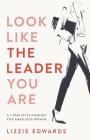 Look Like The Leader You Are: A 7-Step Style Strategy For Ambitious Women By Lizzie Edwards Cover Image