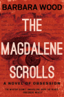 The Magdalene Scrolls By Barbara Wood Cover Image