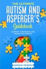 The Ultimate Autism and Asperger's Guidebook: Support, Strategies, and Smiles for Families Cover Image
