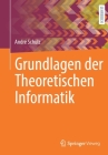 Grundlagen Der Theoretischen Informatik By André Schulz Cover Image