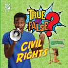 True or False? Civil Rights By Jeff de la Rosa Cover Image