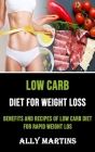 Low Carb Diet for Weight Loss: Benefits and Recipes of Low Carb Diet for Rapid Weight Loss Cover Image