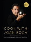 Cook with Joan Roca: Step-By-Step Preparation and Cooking Techniques By Joan Roca Cover Image