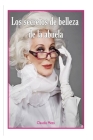 Los secretos de belleza de la abuela By Claudia Meza Cover Image