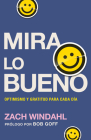 Mira Lo Bueno: Optimismo Y Gratitud Para Cada Día By Zach Windahl Cover Image
