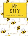 Be Oily: Essential Oil Organizer By The Watered Soul Press Cover Image