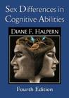 Sex Differences in Cognitive Abilities: 4th Edition By Diane F. Halpern Cover Image