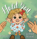 Hold You By Craig Lucie, Nai Saechao (Illustrator) Cover Image