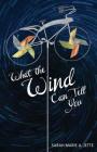 What the Wind Can Tell You By Sarah Marie Jette Cover Image