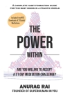 The Power Within: 21 Day Meditation Challenge for the Busy Minds in a Frantic World By Anurag Rai Cover Image