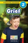 Grief: Emotions and Feelings (Engaging Readers, Level 2) By Sarah Harvey, Ashley Lee (Editor) Cover Image