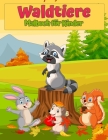 Wald-Tier-Malbuch für Kinder: Süße Tiere: Erstaunliches Malbuch für Kinder mit Füchsen, Hasen, Eulen, Bären, Hirschen und mehr! By Rusty Morton Cover Image