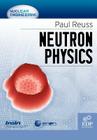 Neutron Physics By Paul Reuss Cover Image