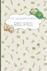 My Grandmothers Recipes: Blank Recipe Book To Write In Your Favorite Recipes For Your Granddaughter By Laura Wallacker Cover Image